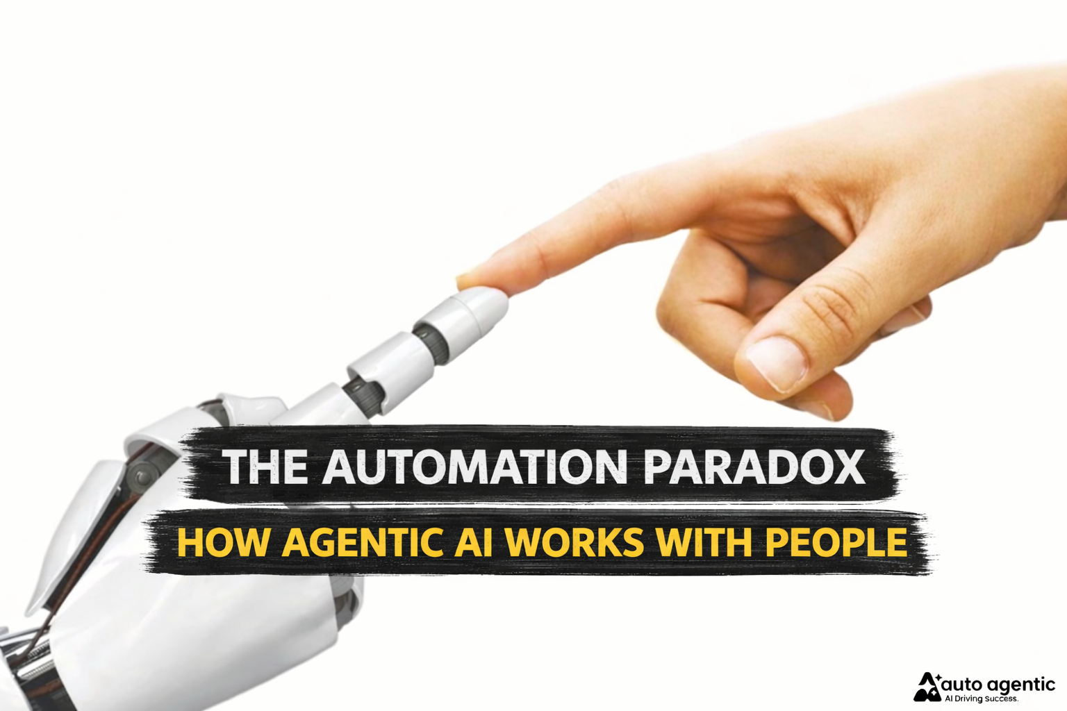 The Automation Paradox: How Agentic AI Works with People